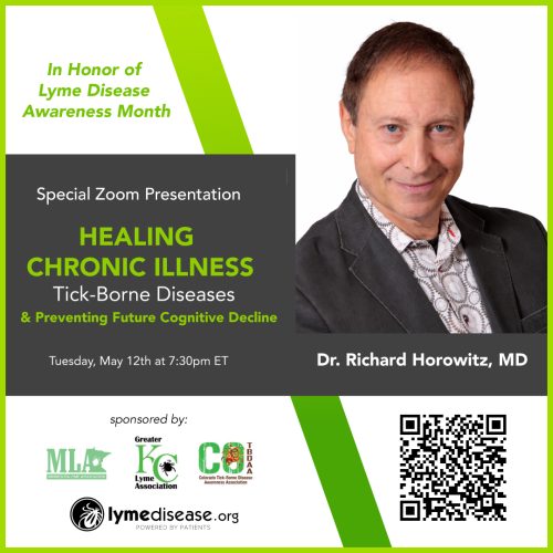Dr. Richard Horowitz, MD Lyme Disease Awareness Month Zoom Presentation Healing Chronic Illness, Tick-Borne Diseases & Preventing Future Cognitive Decline May 12, 2026