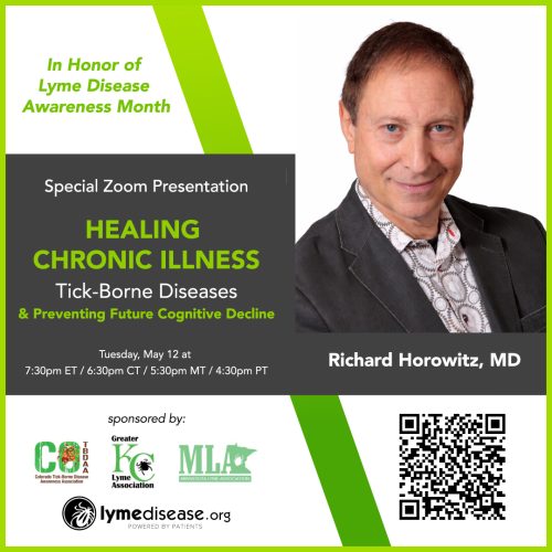 Dr. Richard Horowitz, MD Lyme Disease Awareness Month Zoom Presentation Healing Chronic Illness, Tick-Borne Diseases & Preventing Future Cognitive Decline May 12, 2026